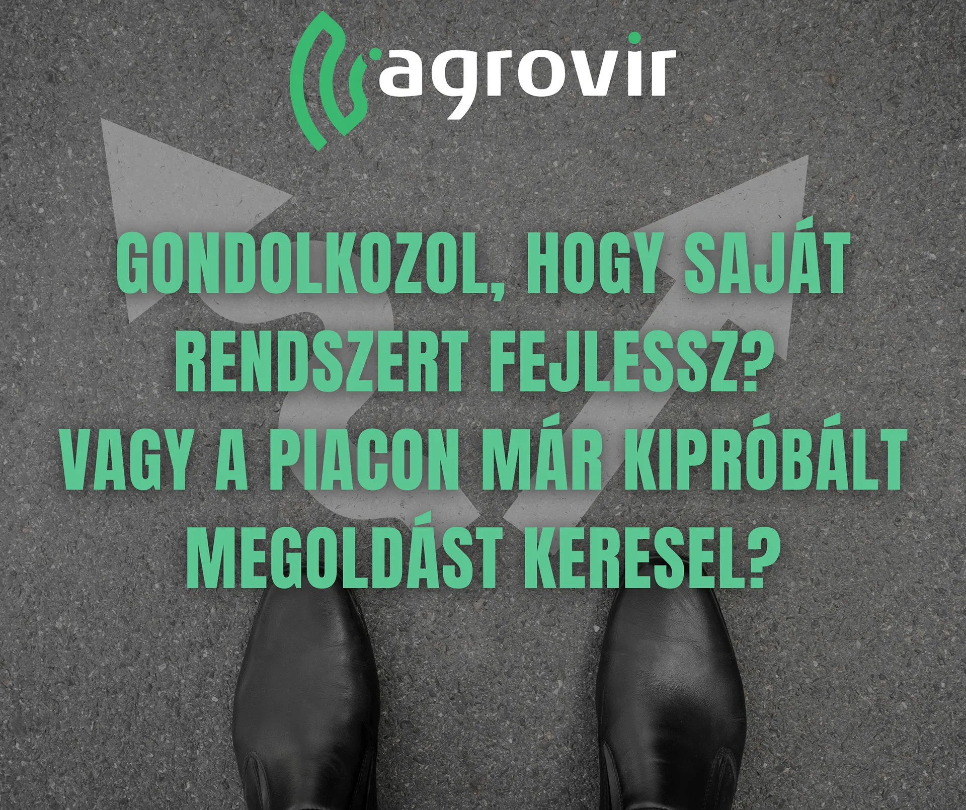 AgroVIR: Gondolkozol, hogy saját rendszert fejlessz? Vagy a piacon már kipróbált megoldást keresel?